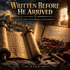 Written Before He Arrived – Old Testament Prophecies Fulfilled in Christ