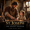 Saint Joseph – The Silent Soldier